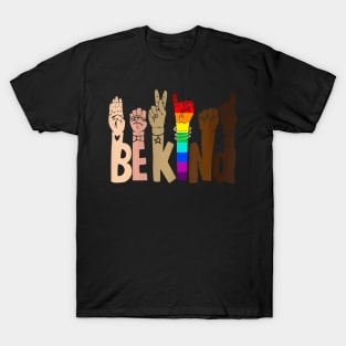 Be Kind Sign Language Lgbt Anti Racism Kindness Raise Hand T-Shirt